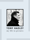 Tony Hadley: My Life in Pictures By Tony Hadley Cover Image