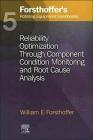 5. Forsthoffer's Rotating Equipment Handbooks: Reliability Optimization Through Component Condition Monitoring and Root Cause Analysis By William E. Forsthoffer Cover Image