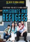Everything You Need to Know about Immigrants and Refugees (Need to Know Library) By Norma King Cover Image