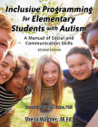 Inclusive Programming for Elementary Students with Autism: A Manual of Social and Communication Skills By Sheila Wagner Cover Image