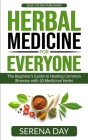 Herbal Medicine for Everyone: The beginner's guide to healing common illnesses with 20 Medicinal Herbs Cover Image
