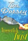 Triggerfish Twist: A Novel (Serge Storms) By Tim Dorsey Cover Image