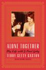 Alone Together: My Life with J. Paul Getty By Theodora Getty Gaston, Digby Diehl Cover Image