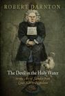 The Devil in the Holy Water, or the Art of Slander from Louis XIV to Napoleon (Material Texts) Cover Image
