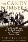 The Candy Bombers: The Untold Story of the Berlin Aircraft and America's Finest Hour Cover Image