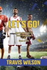 Let's Go! Weekly Devotions for Godly Competition in the Game of Life By Travis Wilson, King's Daughter Publishing (Designed by) Cover Image