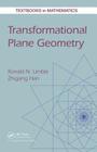 Transformational Plane Geometry (Textbooks in Mathematics) By Ronald N. Umble, Zhigang Han Cover Image