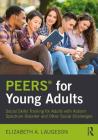 PEERS(R) for Young Adults: Social Skills Training for Adults with Autism Spectrum Disorder and Other Social Challenges Cover Image