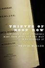 Thieves of Book Row: New York's Most Notorious Rare Book Ring and the Man Who Stopped It By Travis McDade Cover Image