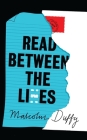 Read Between the Lies By Malcolm Duffy Cover Image