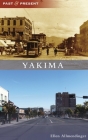 Yakima (Past and Present) By Ellen Allmendinger Cover Image