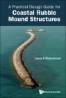 A Practical Design Guide for Coastal Rubble Mound Structures By Louay A. Mohammad Cover Image