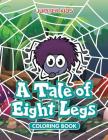 A Tale of Eight Legs Coloring Book By Jupiter Kids Cover Image