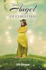 The Angel of Christmas By C. G. Thompson Cover Image