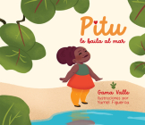 Pitu le baila al mar By Gamaliel Valle, Yamel Figueroa (Illustrator) Cover Image