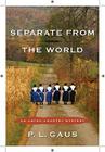 Separate from the World: An Amish-Country Mystery Cover Image