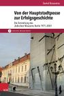 Von Der Hauptstadtposse Zur Erfolgsgeschichte: Die Entstehung Des Judischen Museums Berlin 1971-2001 Cover Image