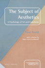 The Subject of Aesthetics: A Psychology of Art and Experience (Consciousness #45) By Tone Roald Cover Image
