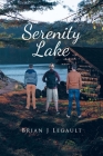 Serenity Lake By Brian J. Legault Cover Image