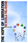 The Hope of Liberation in World Religions By Miguel A. de de la Torre (Editor) Cover Image