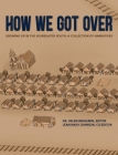 How We Got Over: Growing up in the Segregated South By Helen Benjamin (Editor), Jean Nash Johnson (Co-Producer) Cover Image
