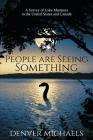 People are Seeing Something: A Survey of Lake Monsters in the United States and Canada By Denver Michaels Cover Image