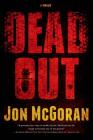 Deadout: A Thriller (Doyle Carrick #2) By Jon McGoran Cover Image