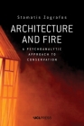 Architecture and Fire: A Psychoanalytic Approach to Conservation By Stamatis Zografos Cover Image