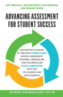 Advancing Assessment for Student Success: Supporting Learning by Creating Connections Across Assessment, Teaching, Curriculum, and Cocurriculum in Col By Amy Driscoll, Swarup Wood, Dan Shapiro Cover Image
