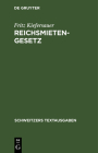 Reichsmietengesetz: Textausgabe Mit Einleitung Und Sachverzeichnis By Fritz Kiefersauer Cover Image