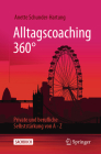 Alltagscoaching 360°: Private Und Berufliche Selbststärkung Von a - Z Cover Image