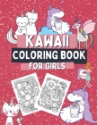 Kawaii Coloring Book For Girls: Activity and Coloring Book For Kids with Cute Unicorns, Caticorns, Animals, Food, Cakes and More! 50 Sweet Images To C Cover Image