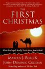 The First Christmas: What the Gospels Really Teach About Jesus's Birth Cover Image