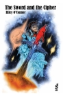Beyond the Gates of Antares: Sword and Cipher (Beyond Antares) By Riley O'Connor Cover Image