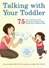 Talking with Your Toddler: 75 Fun Activities and Interactive Games that Teach Your Child to Talk Cover Image