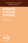 Information Structuring in Discourse (Current Research in the Semantics / Pragmatics Interface #40) By Anke Holler (Volume Editor), Katja Suckow (Volume Editor), Israel de la Fuente (Volume Editor) Cover Image