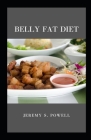 Belly Fat Diet: Belly Lose Weight, Boost Metabolism, and Feel Great with Our Comprehensive Program Cover Image