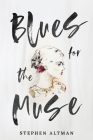 Blues for the Muse By Stephen Altman Cover Image