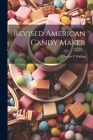 Revised American Candy Maker By Charles C. Huling Cover Image