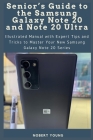 Senior's Guide to the Samsung Galaxy Note 20 and Note 20 Ultra: Illustrated Manual with Expert Tips and Tricks to Master Your New Samsung Galaxy Note By Nobert Young Cover Image