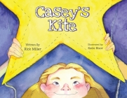 Casey's Kite By Rick Miller, Katie Risor (Illustrator) Cover Image