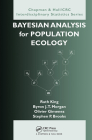 Bayesian Analysis for Population Ecology (Chapman & Hall/CRC Interdisciplinary Statistics) By Ruth King, Byron Morgan, Olivier Gimenez Cover Image