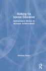 Shaking Up Special Education: Instructional Moves to Increase Achievement By Savanna Flakes Cover Image