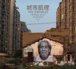 The Wrinkles of the City: Shanghai By Jr. Jr Cover Image