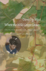 Where the Wild Grape Grows: Selected Writings, 1930-1950 By Dorothy West, Cynthia Davis-Sbaschnig (Editor), Verner D. Mitchell (Editor) Cover Image