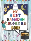 My Best Ramadan Coloring Book: My First Islamic Coloring Book, Perfect Gift For Children and Kid Ages +5 And To Celebrate The Holy Ramadan, Beautiful By Tools (Illustrator), Kidos Mania Cover Image