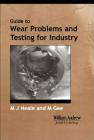 A Guide to Wear Problems and Testing for Industry By Michael Neale, Mark Gee Cover Image