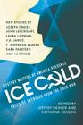 Mystery Writers of America Presents Ice Cold: Tales of Intrigue from the Cold War By Jeffery Deaver (Editor), Raymond Benson (Editor) Cover Image