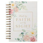Christian Art Gifts Journal W/Scripture for Women Walk by Faith 2 Corinthians 5:7 Bible Verse Floral 192 Ruled Pages, Large Hardcover Notebook, Wire B Cover Image