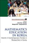 Mathematics Education in Korea - Vol. 2: Contemporary Trends in Researches in Korea By Jinho Kim (Editor), Joong Kwoen Lee (Editor), Mangoo Park (Editor) Cover Image